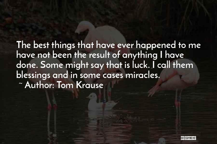 The Best Of Luck Quotes By Tom Krause