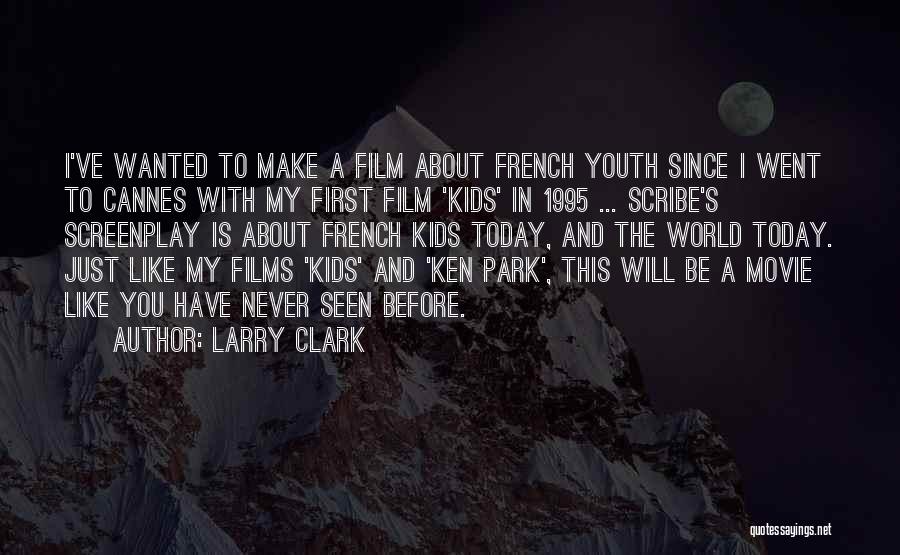 The Best Of Youth Movie Quotes By Larry Clark