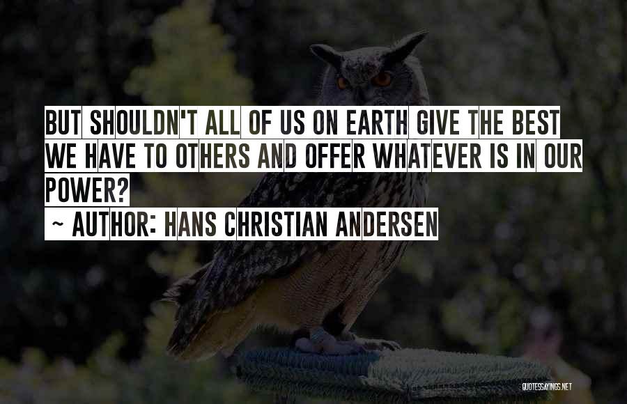 The Best Offer Quotes By Hans Christian Andersen