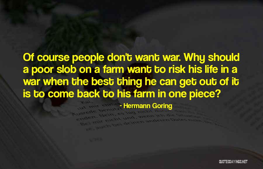 The Best One Piece Quotes By Hermann Goring The Best One Piece Quotes By Hermann Goring