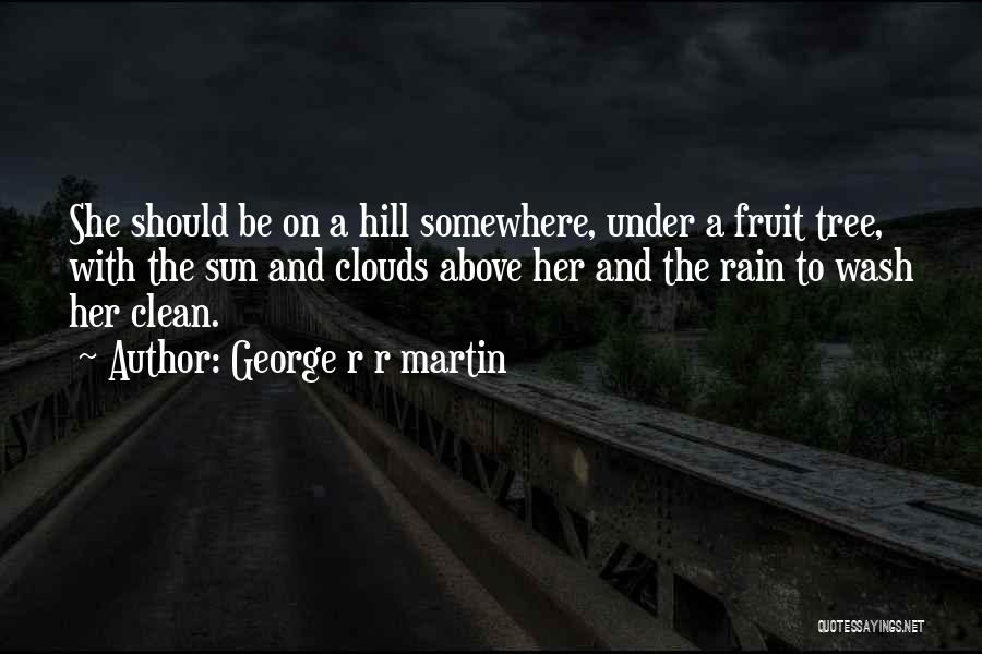 The Best One Tree Hill Quotes By George R R Martin