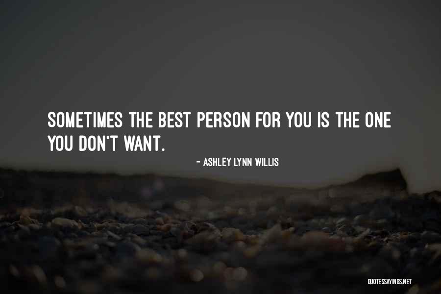 The Best Person Quotes By Ashley Lynn Willis