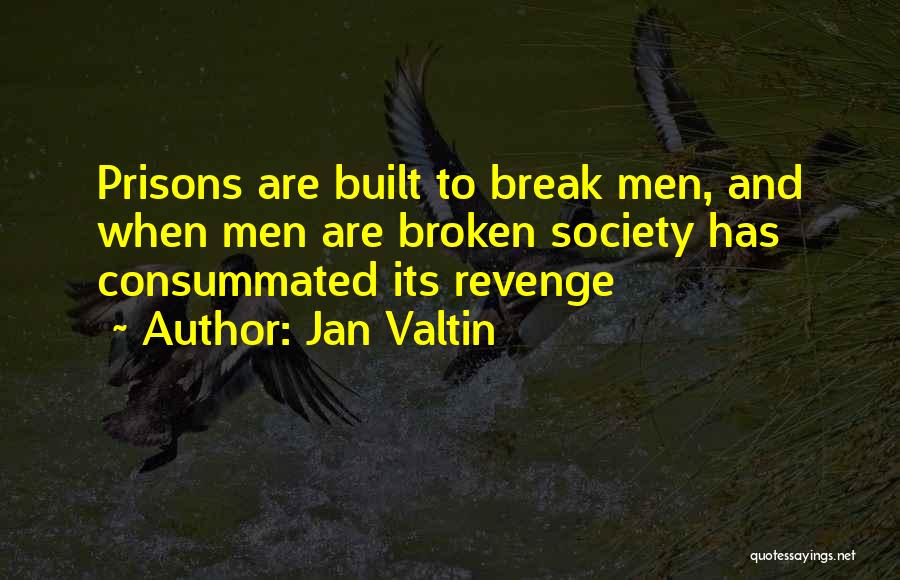 The Best Prison Break Quotes By Jan Valtin