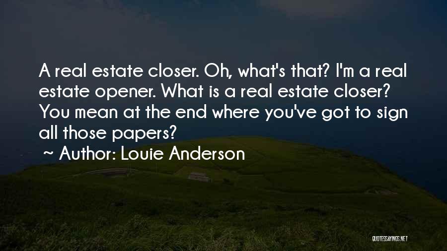 The Best Real Estate Quotes By Louie Anderson