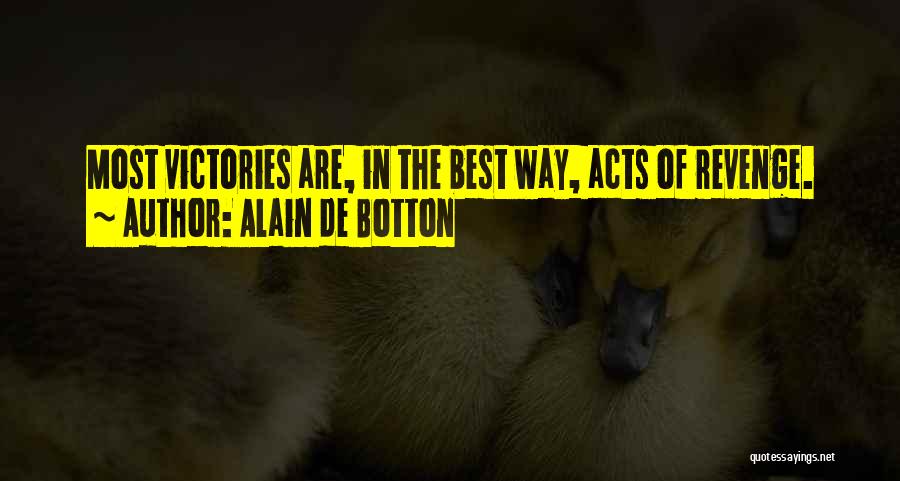 The Best Revenge Quotes By Alain De Botton