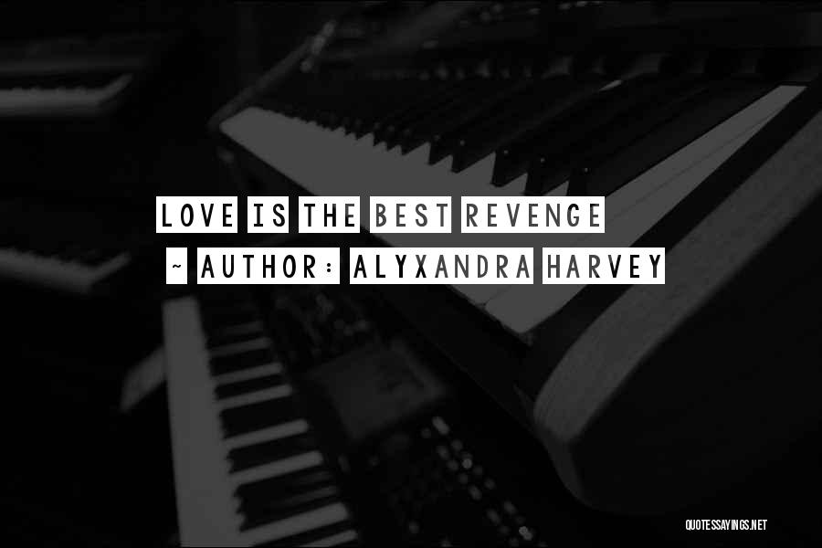 The Best Revenge Quotes By Alyxandra Harvey