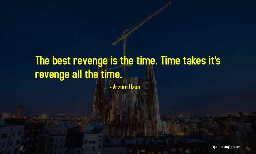 The Best Revenge Quotes By Arzum Uzun