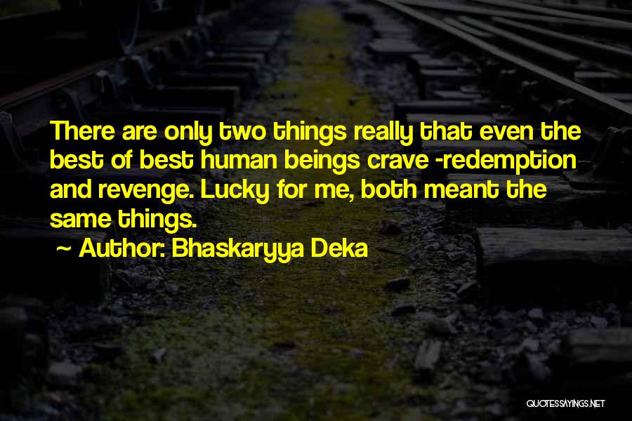 The Best Revenge Quotes By Bhaskaryya Deka