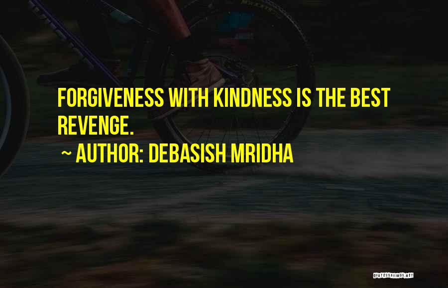 The Best Revenge Quotes By Debasish Mridha