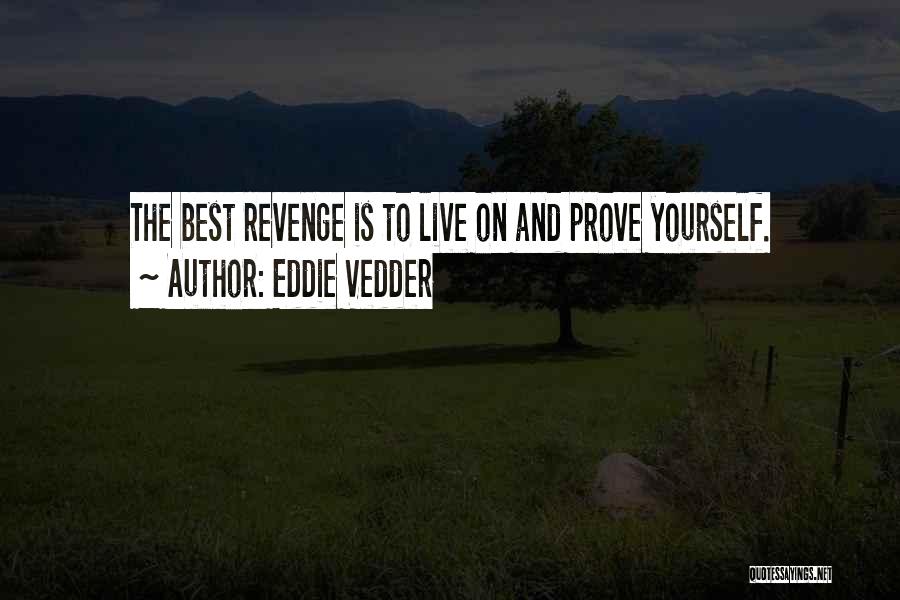 The Best Revenge Quotes By Eddie Vedder