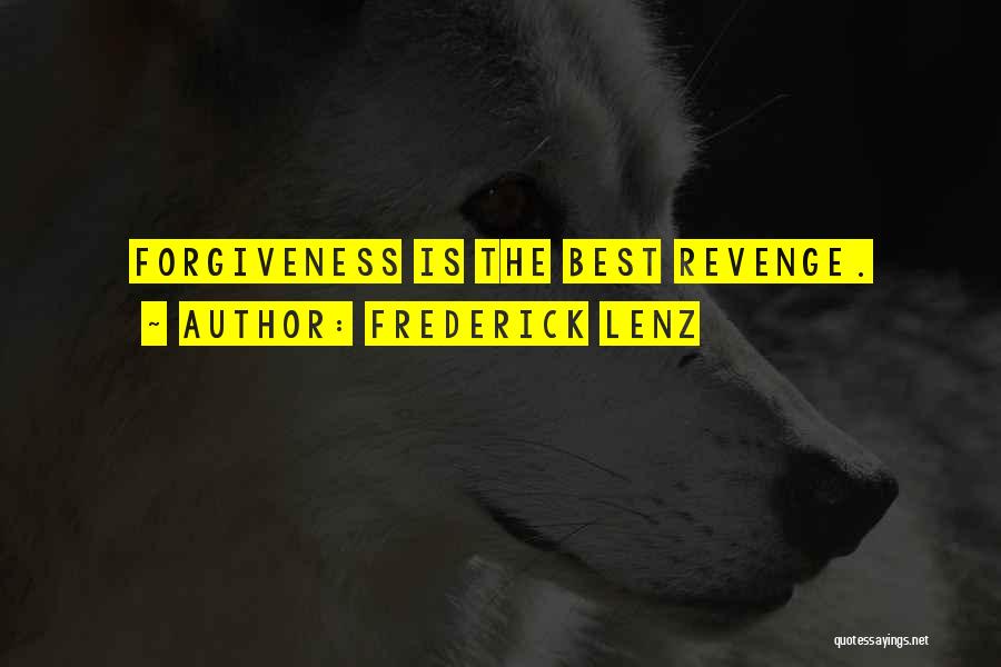 The Best Revenge Quotes By Frederick Lenz