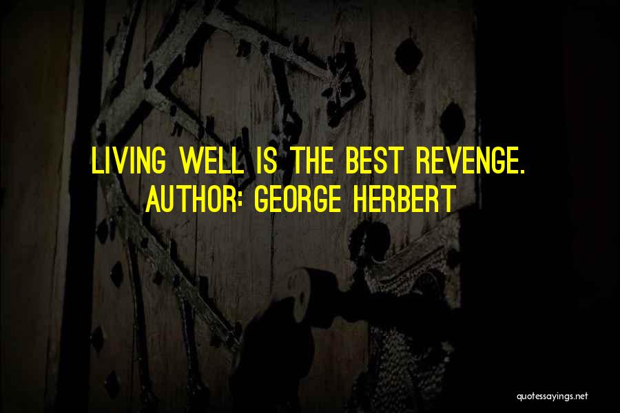 The Best Revenge Quotes By George Herbert