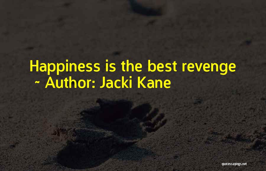 The Best Revenge Quotes By Jacki Kane