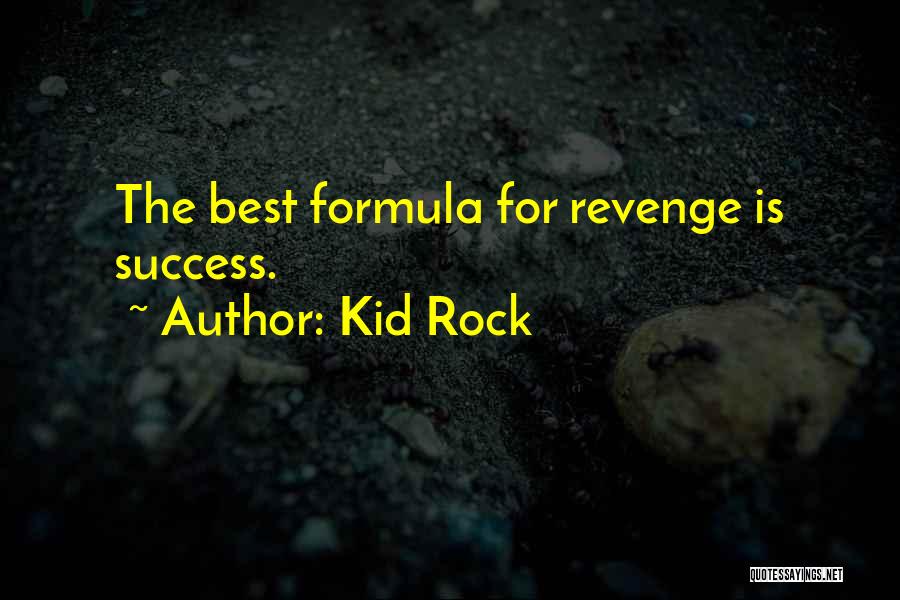 The Best Revenge Quotes By Kid Rock
