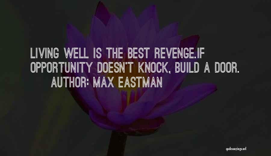 The Best Revenge Quotes By Max Eastman