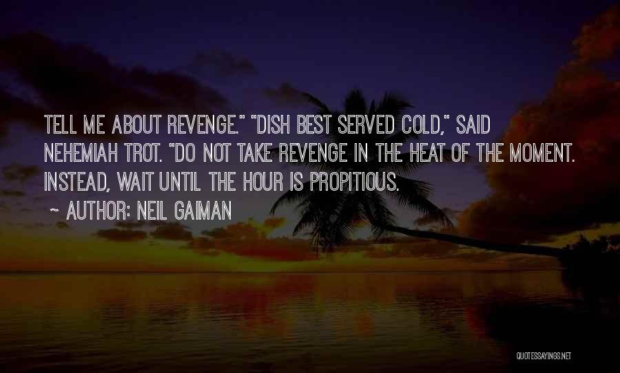 The Best Revenge Quotes By Neil Gaiman