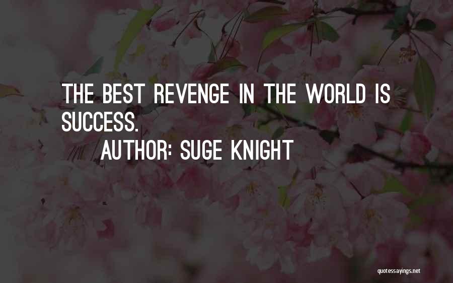 The Best Revenge Quotes By Suge Knight