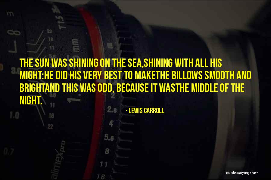The Best Sun Quotes By Lewis Carroll The Best Sun Quotes By Lewis Carroll