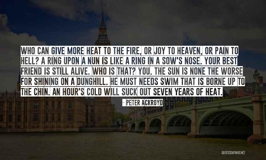 The Best Sun Quotes By Peter Ackroyd The Best Sun Quotes By Peter Ackroyd