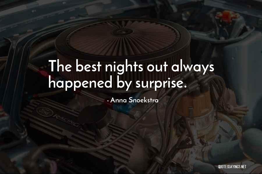 The Best Surprise Quotes By Anna Snoekstra The Best Surprise Quotes By Anna Snoekstra