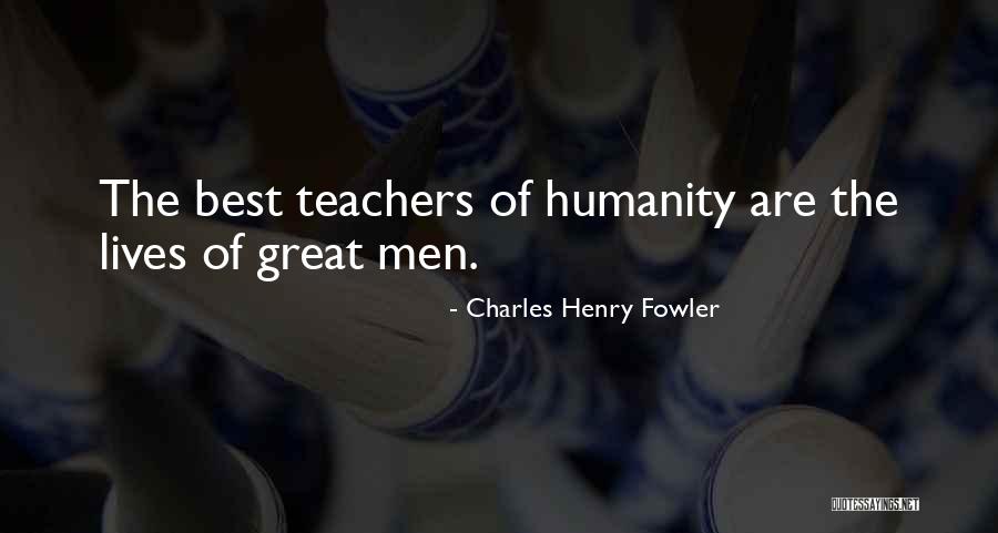 The Best Teacher Quotes By Charles Henry Fowler The Best Teacher Quotes By Charles Henry Fowler