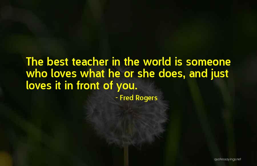 The Best Teacher Quotes By Fred Rogers The Best Teacher Quotes By Fred Rogers