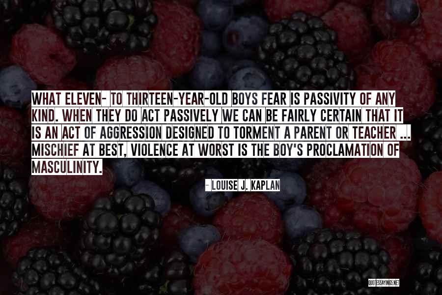 The Best Teacher Quotes By Louise J. Kaplan The Best Teacher Quotes By Louise J. Kaplan