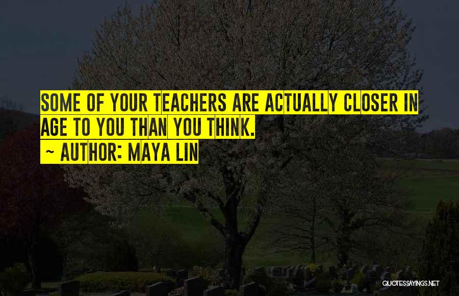 The Best Teachers Ever Quotes By Maya Lin