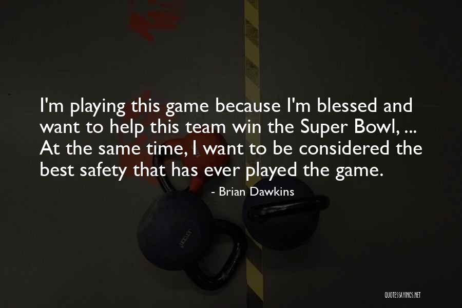 The Best Team Quotes By Brian Dawkins The Best Team Quotes By Brian Dawkins
