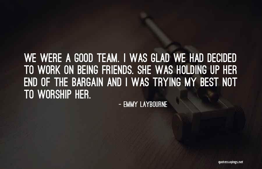The Best Team Quotes By Emmy Laybourne The Best Team Quotes By Emmy Laybourne