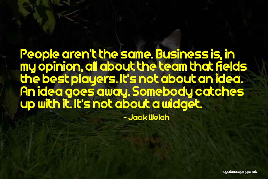 The Best Team Quotes By Jack Welch The Best Team Quotes By Jack Welch