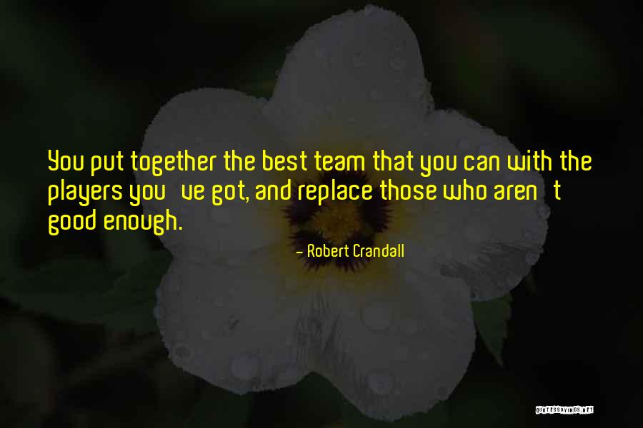 The Best Team Quotes By Robert Crandall The Best Team Quotes By Robert Crandall