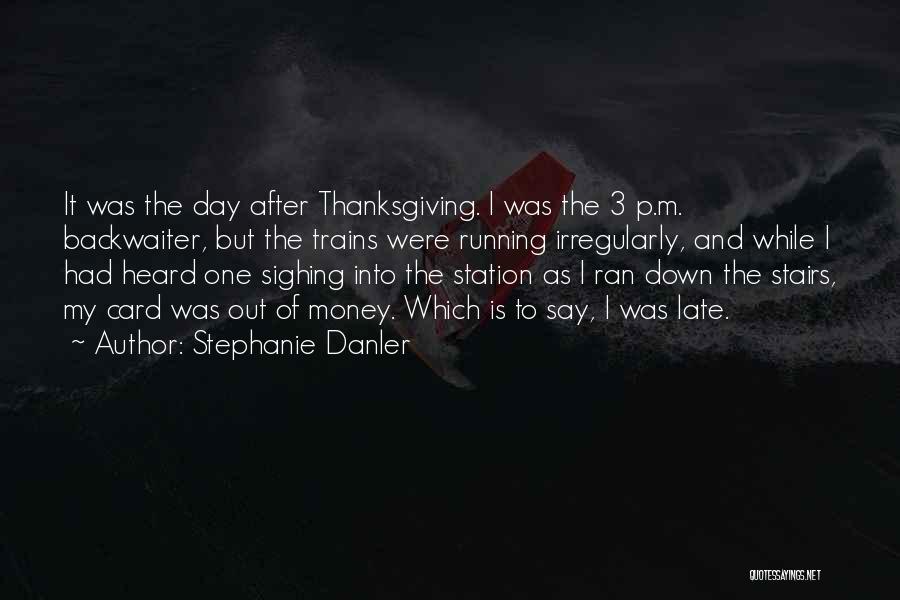 The Best Thanksgiving Day Quotes By Stephanie Danler