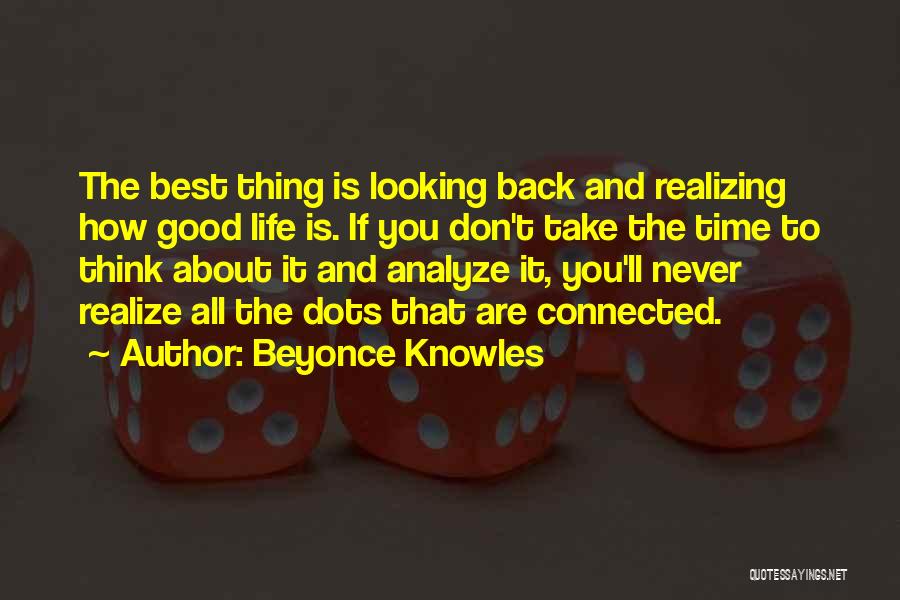 The Best Thing About Life Quotes By Beyonce Knowles