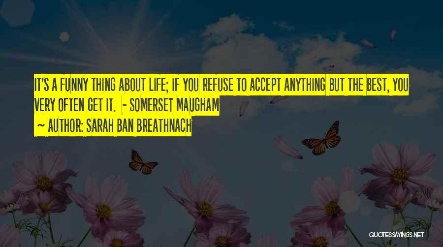 The Best Thing About Life Quotes By Sarah Ban Breathnach
