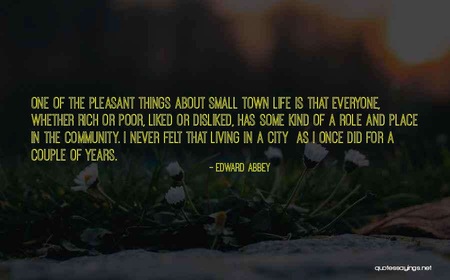 The Best Thing About Living In A Small Town Quotes By Edward Abbey