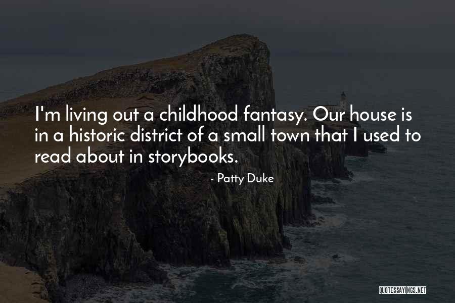 The Best Thing About Living In A Small Town Quotes By Patty Duke The Best Thing About Living In A Small Town Quotes By Patty Duke