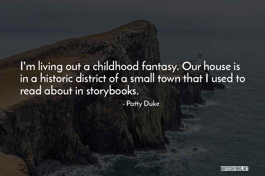 The Best Thing About Living In A Small Town Quotes By Patty Duke