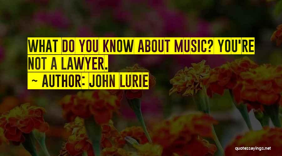 The Best Thing About Music Quotes By John Lurie