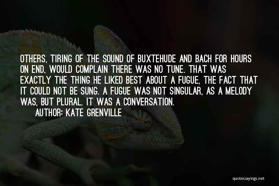 The Best Thing About Music Quotes By Kate Grenville