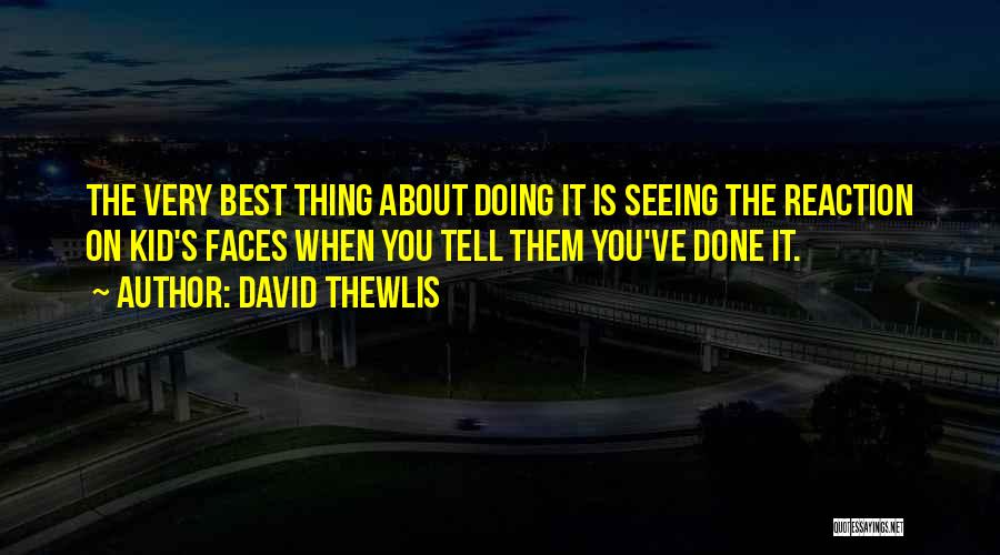 The Best Thing About Quotes By David Thewlis