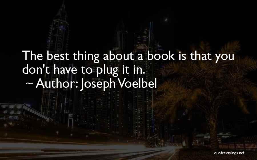 The Best Thing About Quotes By Joseph Voelbel
