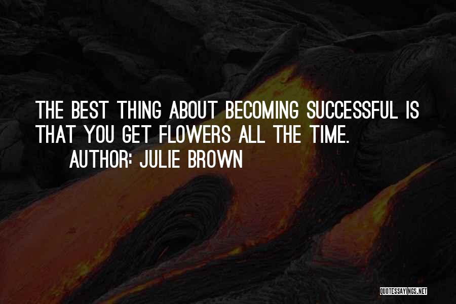 The Best Thing About Time Quotes By Julie Brown
