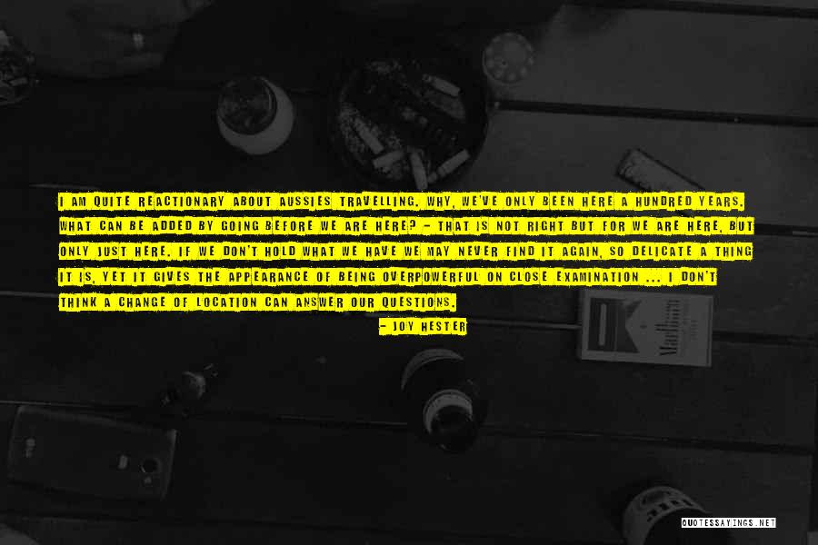 The Best Thing About Travelling Quotes By Joy Hester The Best Thing About Travelling Quotes By Joy Hester