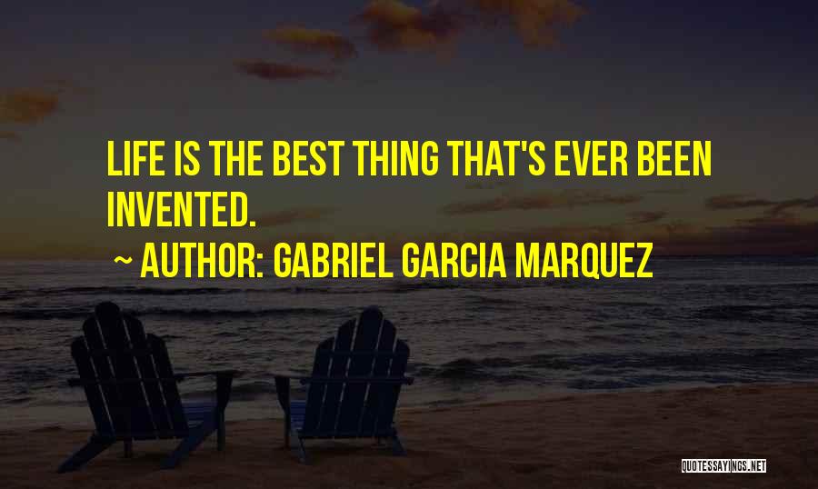 The Best Thing Ever Quotes By Gabriel Garcia Marquez