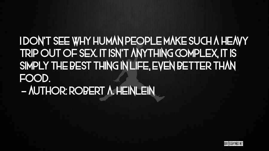 The Best Thing In Life Quotes By Robert A. Heinlein