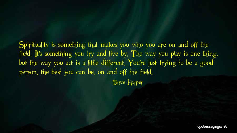 The Best Thing Is You Quotes By Bryce Harper