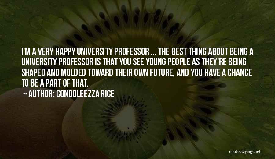 The Best Thing Is You Quotes By Condoleezza Rice
