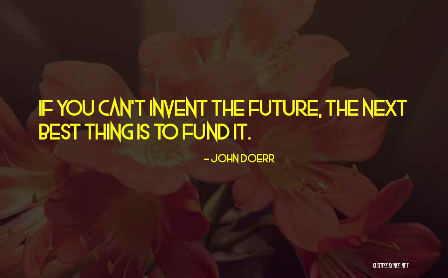 The Best Thing Is You Quotes By John Doerr The Best Thing Is You Quotes By John Doerr