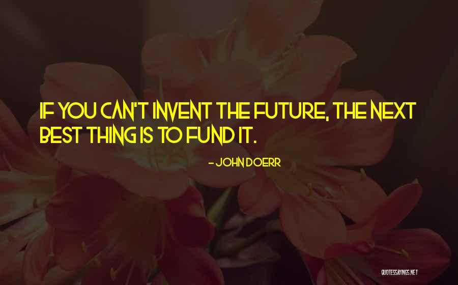 The Best Thing Is You Quotes By John Doerr